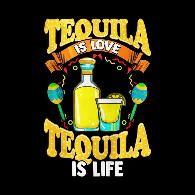 Tequila Is Love Cinco De Mayo by toiletpaper_shortage