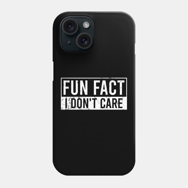 Fun Fact: I Don't Care Phone Case by Europhia