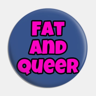 Here I am! I’m fat and I’m queer! 2 Pin