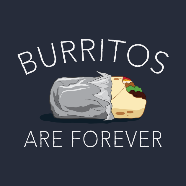 Burritos Are Forever Burrito Hoodie TeePublic