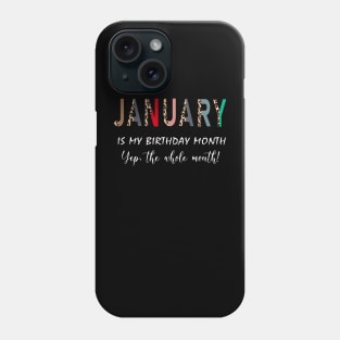 Leopard January Is My Birthday Month Yep The Whole Month Phone Case