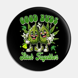 Cannabis Weed Lover 420 Marijuana Good Buds Stick Together Pin