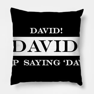 stop saying David Pillow