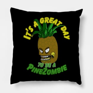 It's a great day to be a PineZombie Pillow