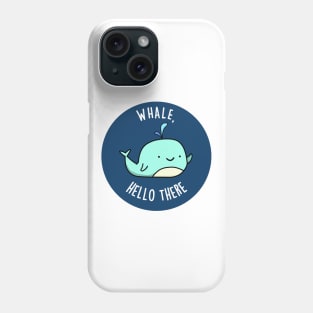 Whale Hello There Cute Whale Pun Phone Case