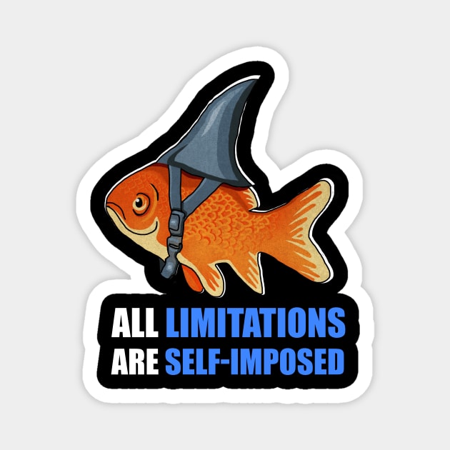Motivational Quote, Goldfish Shark, Limitations Magnet by logiamerch