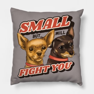 Small but Fierce Pillow