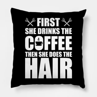 Hairstylist - First she drinks the coffee then she does the hair w Pillow