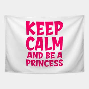 Keep calm and be a princess Tapestry