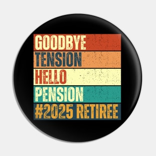 Goodbye Tension Hello Pension 2025 Pin