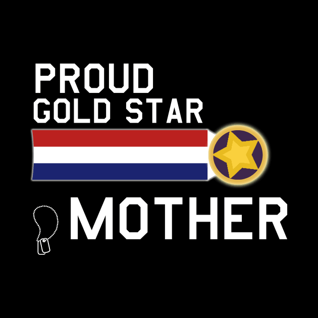 Proud Gold Star Military Mother by Pistols & Patriots