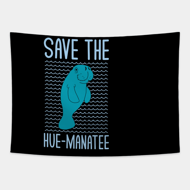 Save The Hue-Manatee Funny Manatee Lovers Puns Jokes Humor Tapestry by mrsmitful01