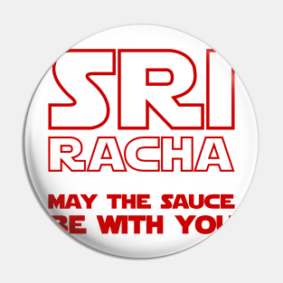 Sriracha May The Sauce Be With You Pin