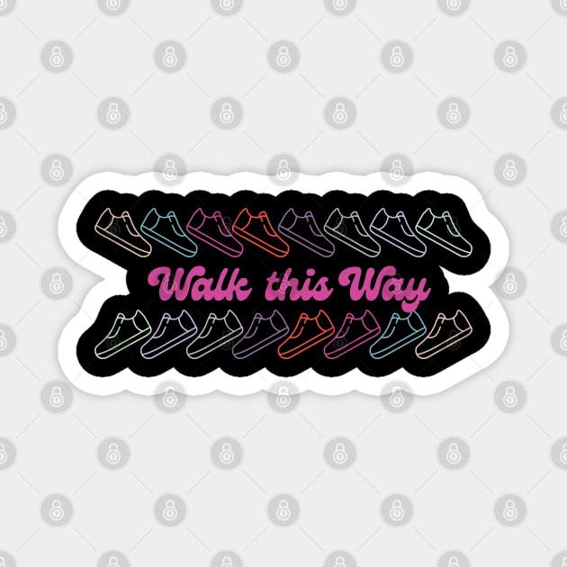 Walk This Way Magnet by AlmostMaybeNever