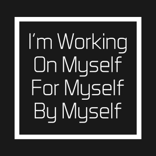 Funny Saying Working For Myself T-Shirt