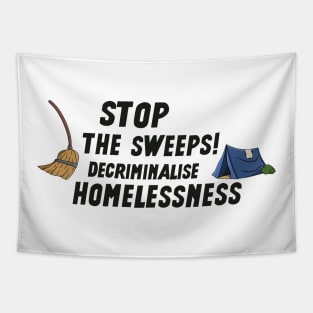 Stop The Sweeps! Decriminalise Homelessness - Homeless Tapestry