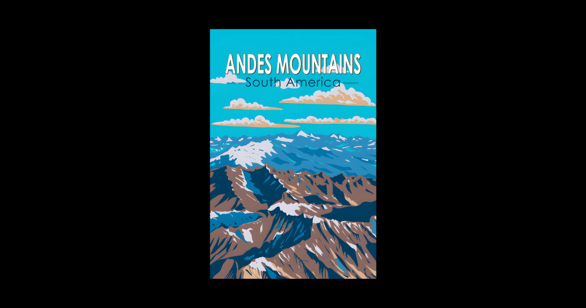 Andes Mountains South America Travel Art Vintage - Andes Mountains ...