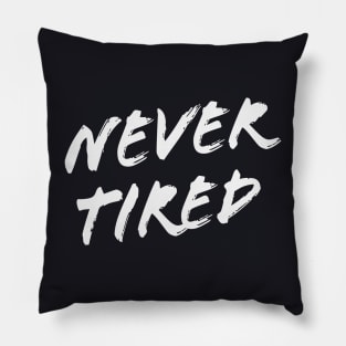 Never Tired Entrepreneur Work Motivation Pillow