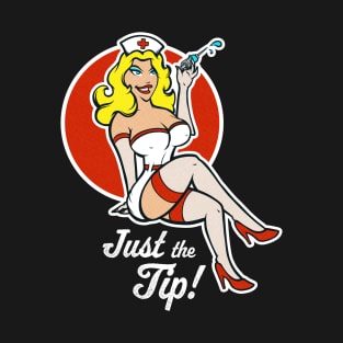 Nurse Pin Up Just the Tip T-Shirt