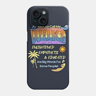 Call Me Woke - Beach Themed Phone Case