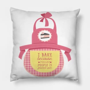 I bake because punching people is frowned upon Pillow