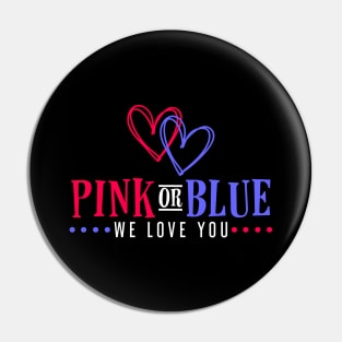 Adorable Pink or Blue We Love You Gender Reveal Pin