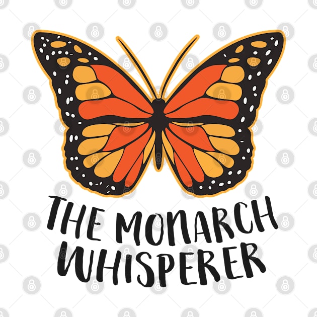 Funny Monarch Butterfly Whisperer by EQDesigns