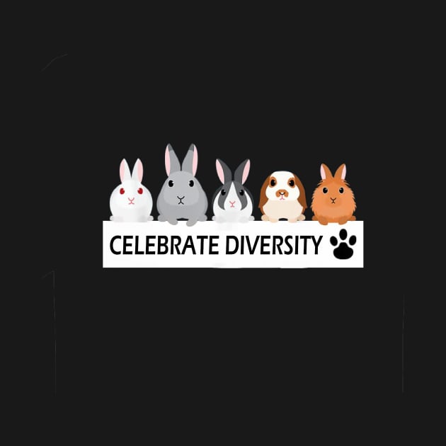 BUNNY CELEBRATE DIVERSITY SHIRT BEST GIFTS by CathyStore