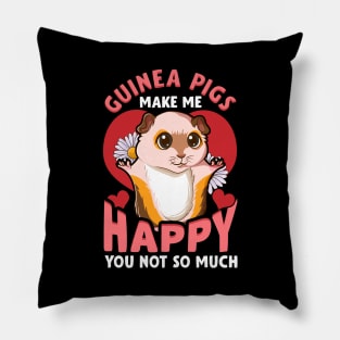 Guinea Pigs Make Me Happy You Not So Much Pun Pillow