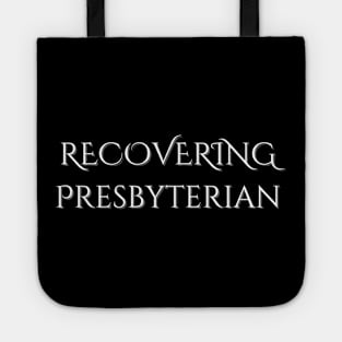 Recovering Presbyterian Tote