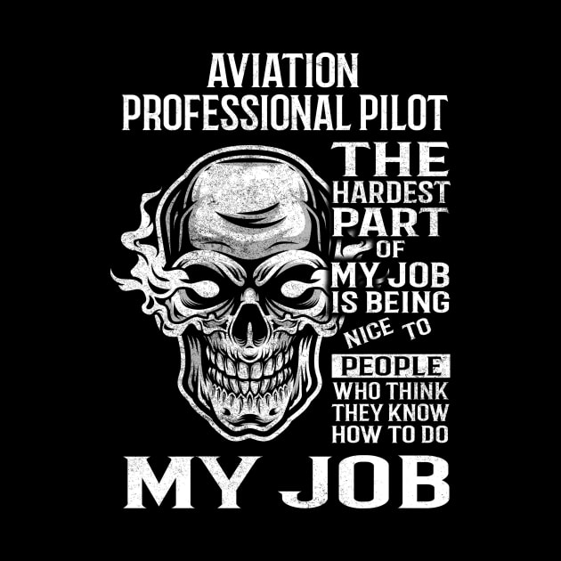 Aviation Professional Pilot T Shirt - The Hardest Part Gift Item Tee by candicekeely6155