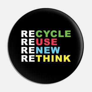 Recycle reuse renew rethink Pin