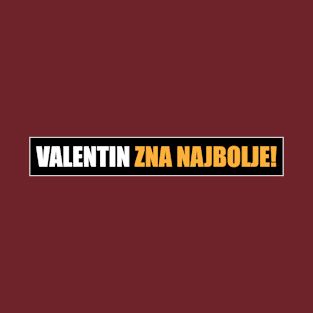 Valentin zna najbolje! T-Shirt