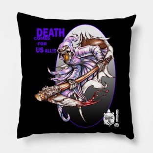 DEATH COMES FOR US ALL Pillow