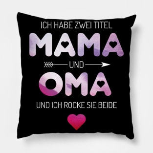 I Have Two Titles Mom And Grandma And I Rock Them Pillow
