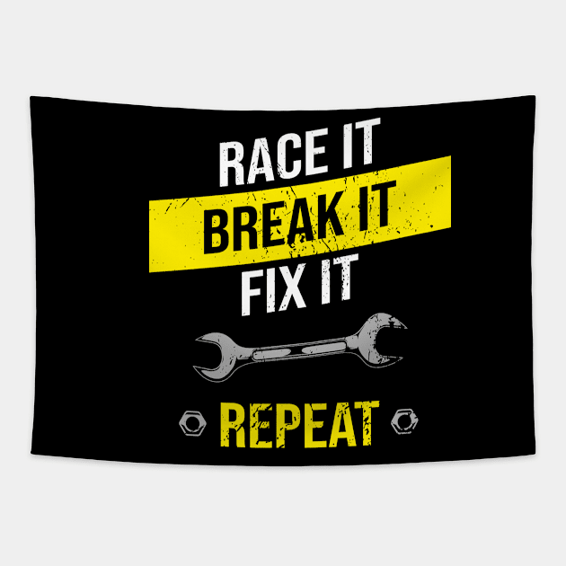 Race It Break It Fix It Repeat Funny Racing Mechanic Tapestry by Automotive Apparel & Accessoires