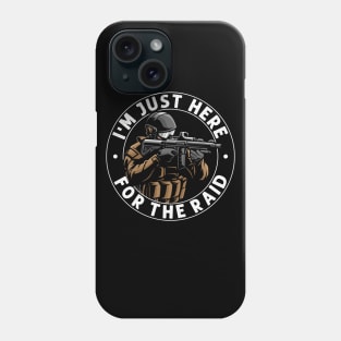 I'm Just Here For The Raid Video gaming Legend Gift Gamer Phone Case