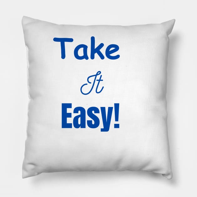 Take it easy Pillow by Jubida Joba