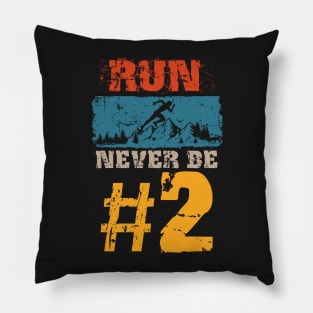 Motivational Skyrunning Trail Running quote, Run never be no 2 Pillow