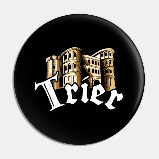 Trier City Porta Nigra Moselle Home Pin by Foxxy Merch