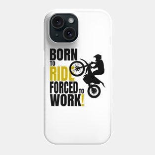 Born to ride, forced to work. Phone Case