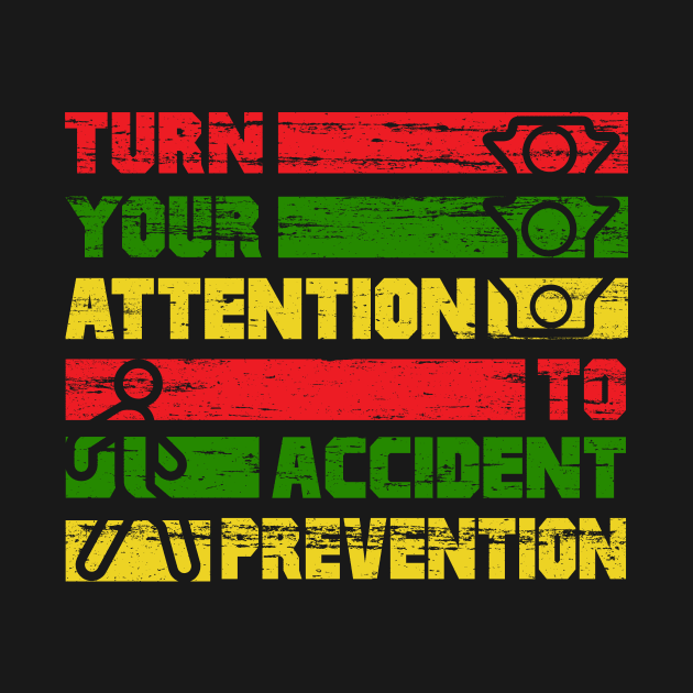 Turn your attention to accident prevention by arafat4tdesigns