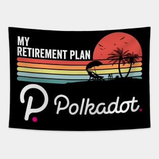 Vintage Polkadot DOT Coin My Retirement Plan Crypto Token Cryptocurrency Wallet Cardano HODL Birthday Gift For Men Women Tapestry