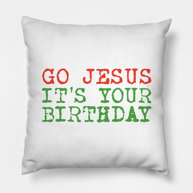Christmas Humor Go Jesus It's Your Birthday Hoodie Pillow by RedYolk