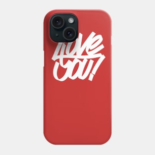 Love You! Phone Case