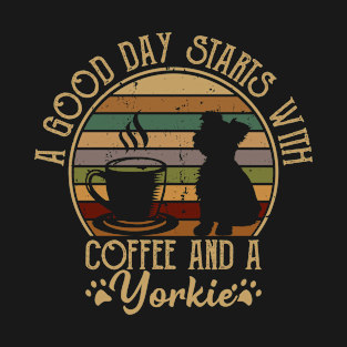 A Good Day Starts With Coffee & a Yorkie Coffee Dog Quote T-Shirt