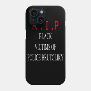 BLACK VICTIMS OF POLICE BRUTOLIKY T-SHIRT Phone Case