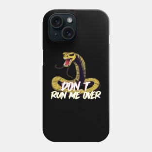 DON_T RUN ME OVER Phone Case
