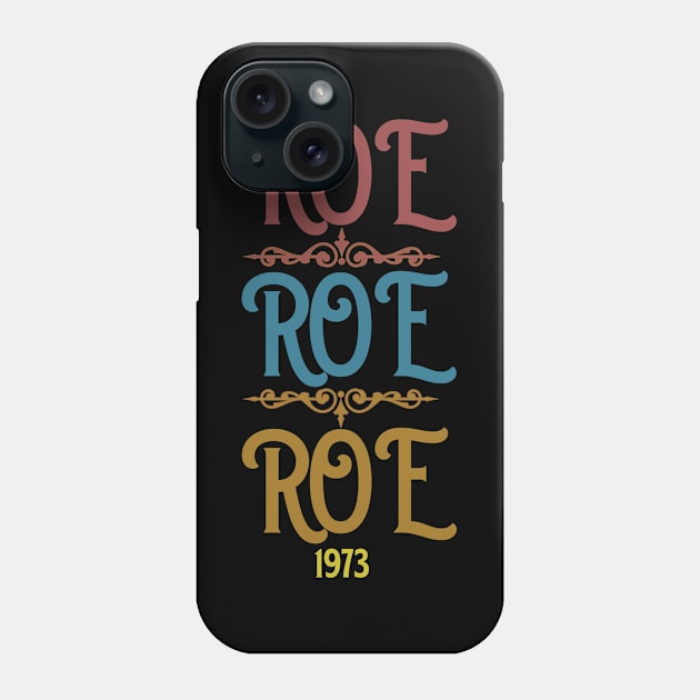 ROE ROE ROE 1973 Phone Case by NICHE&NICHE