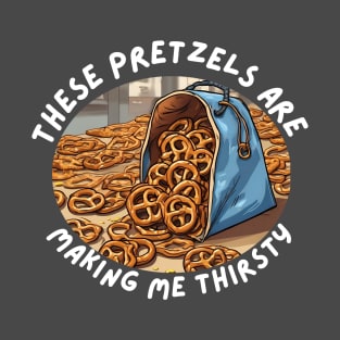 These Pretzels Are Making me Thirsty Sienfield T-shirt! T-Shirt